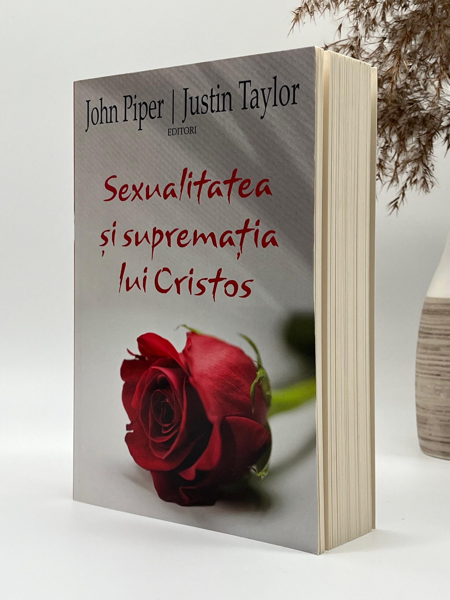 Sexualitatea și supremația lui Cristos -
John Piper & Justin Taylor
