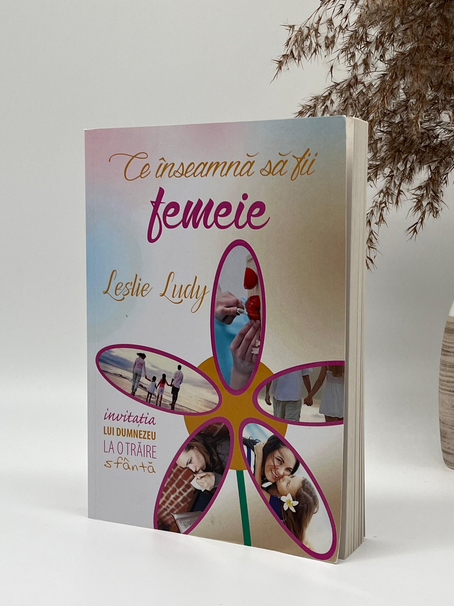 Ce înseamnă să fii femeie -
Leslie Ludy