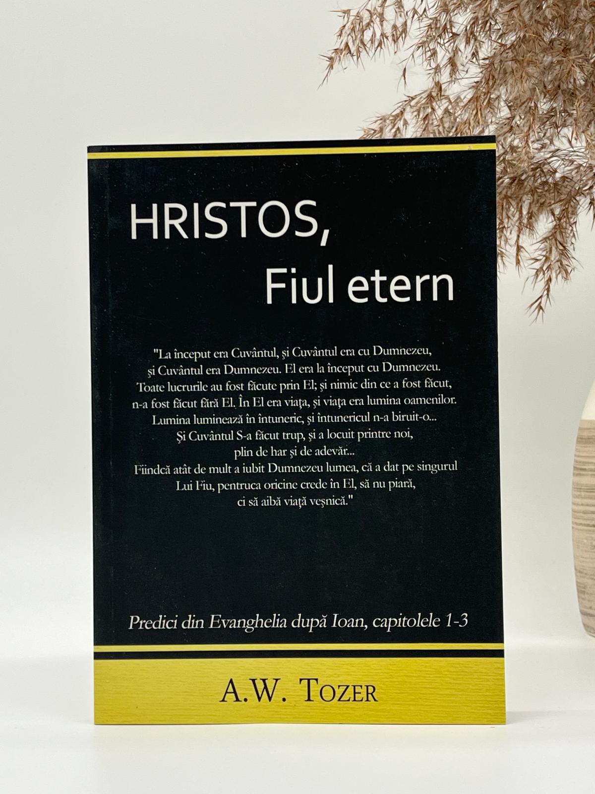 Hristos, Fiul etern -
A.W. Tozer