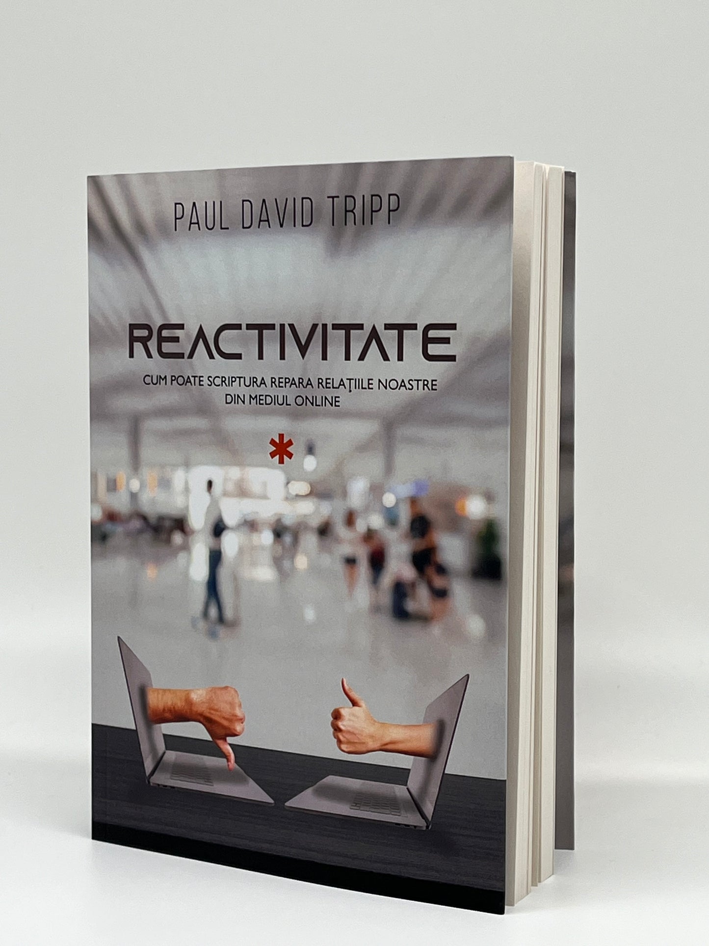 Reactivitate
- Paul David Tripp