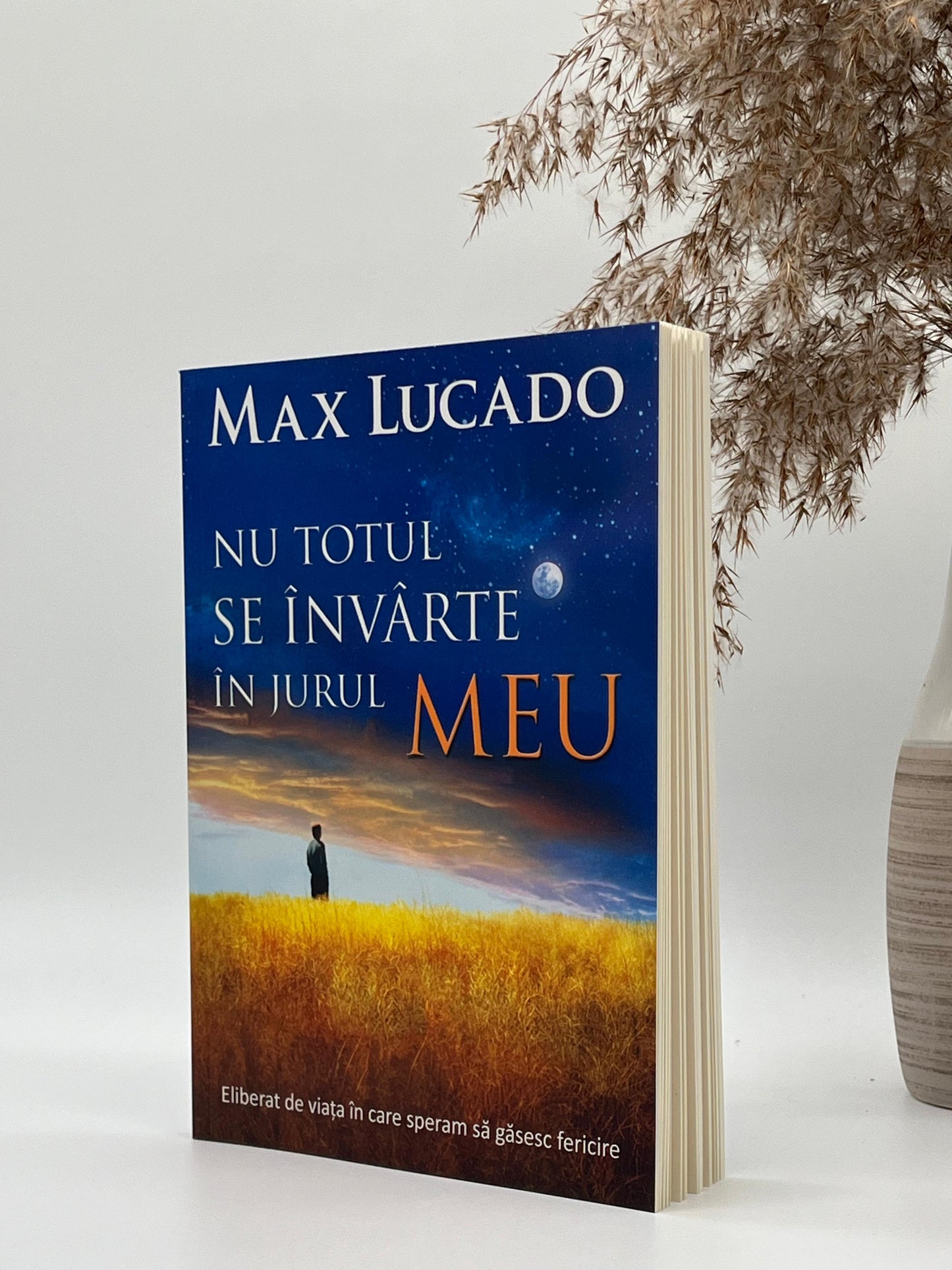 Nu totul se învârte în jurul meu - Max Lucado