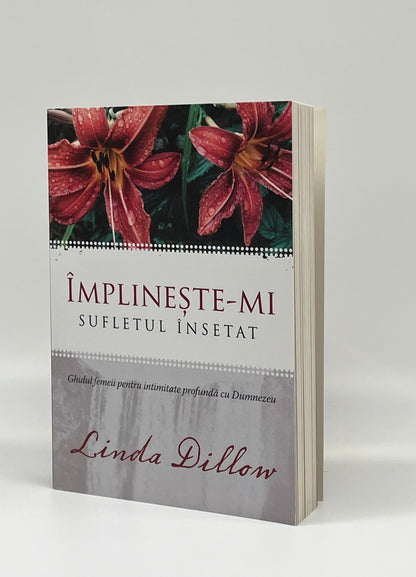 Împlinește-mi sufletul însetat
- Linda Dillow