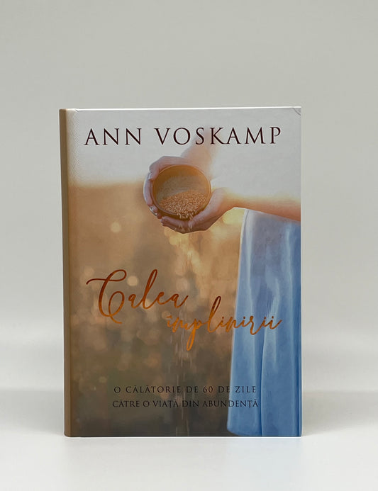 Calea împlinirii - Ann Voskamp