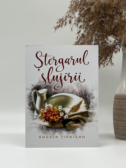 Ștergarul slujirii - 
Țiprigan Angela