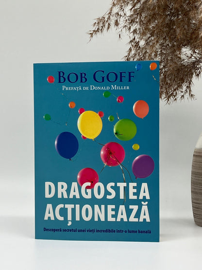 Dragostea actionează - 
Bob Goff