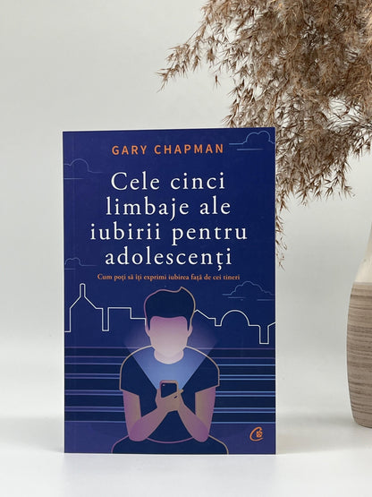 Cele cinci limbaje ale iubirii pentru adolescenți. Cum poți să iți exprimi iubirea față de cei tineri - 
Gary Chapman