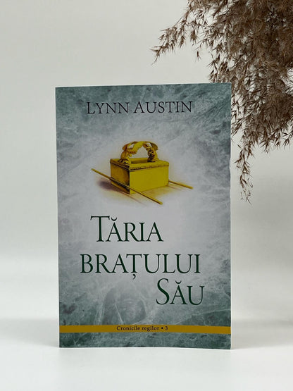 Tăria brațului Său - Seria 'Cronicile regilor', vol. 3
Lynn Austin