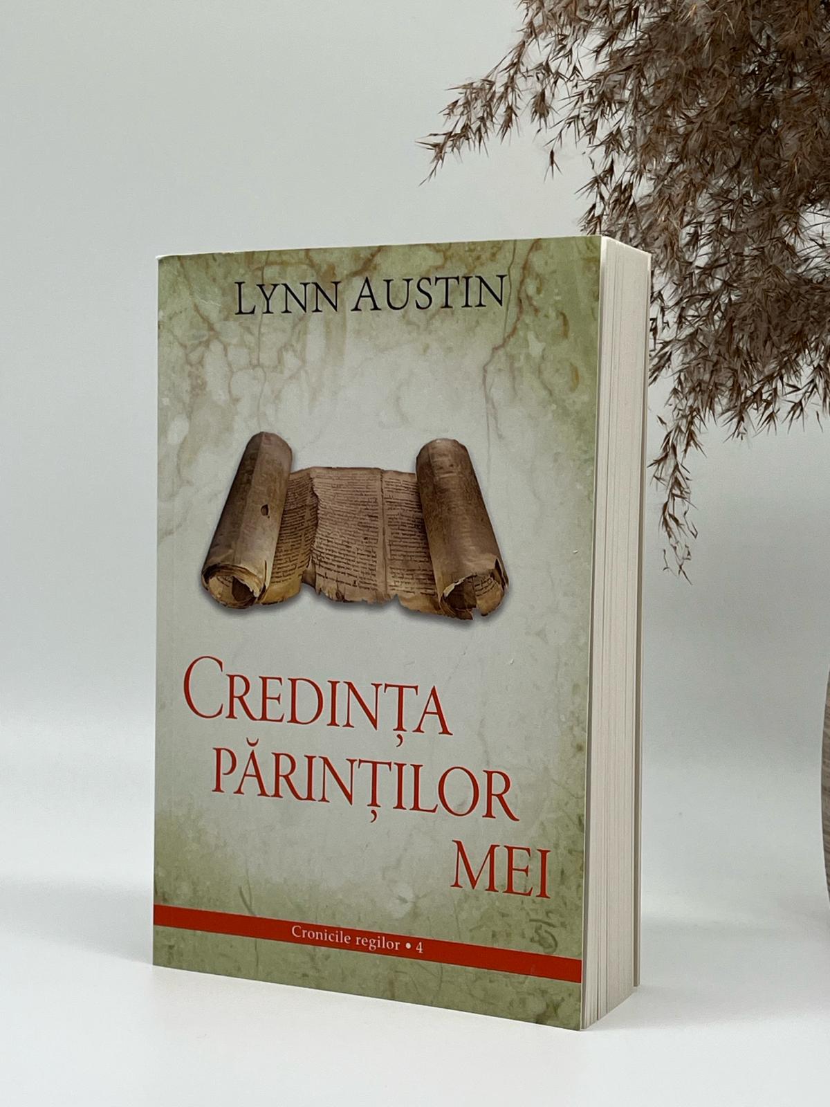 Credința părinților mei - Seria 'Cronicile regilor', vol. 4
Lynn Austin