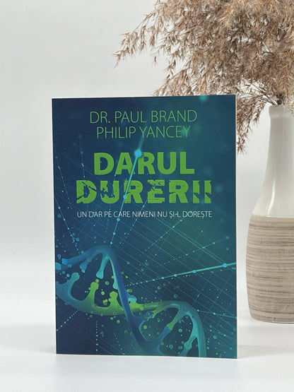 Darul durerii - 
Philip Yancey & Dr. Paul Brand