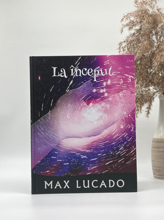 La început (Seria Promisiuni Împlinite) - 
Max Lucado
