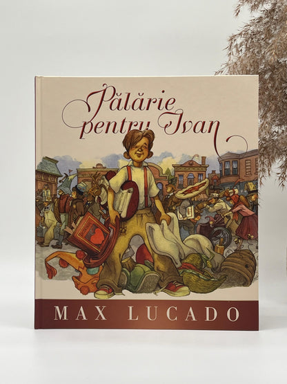 Pălărie pentru Ivan (Seria Regelui) - 
Max Lucado