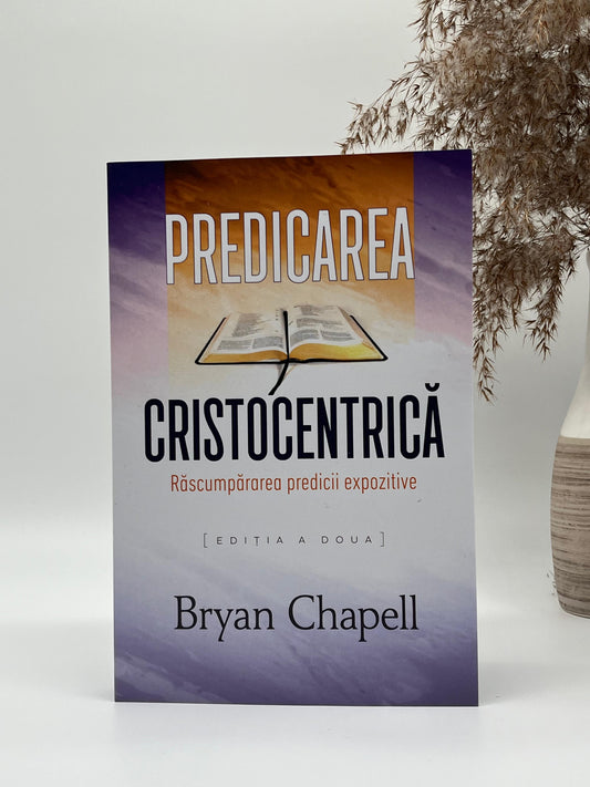 Predicarea Cristocentrică - 
Bryan Chapell
