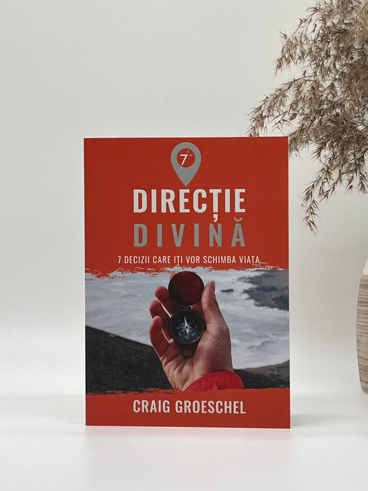 Direcție divină. 7 decizii care îți vor schimba viața - 
Craig Groeschel