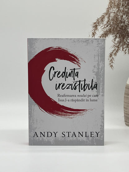 Credința irezistibilă 
Andy Stanley
