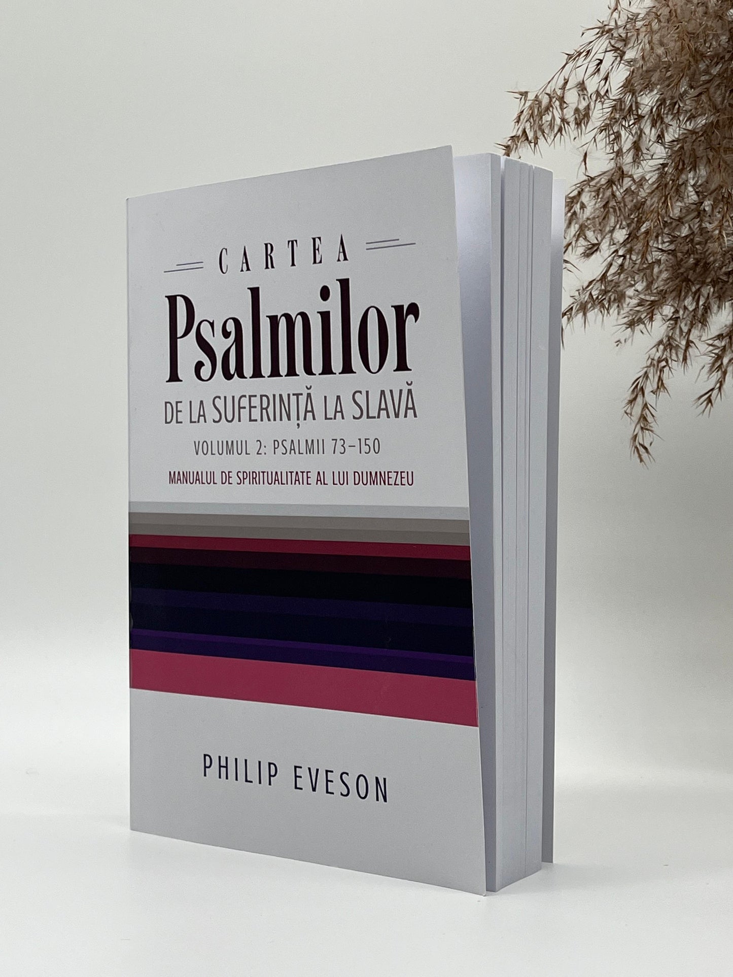 Cartea Psalmilor. De la suferință la slava. Volumul 2: Psalmii 73-150. Manualul de spiritualitate al lui Dumnezeu
Philip Eveson