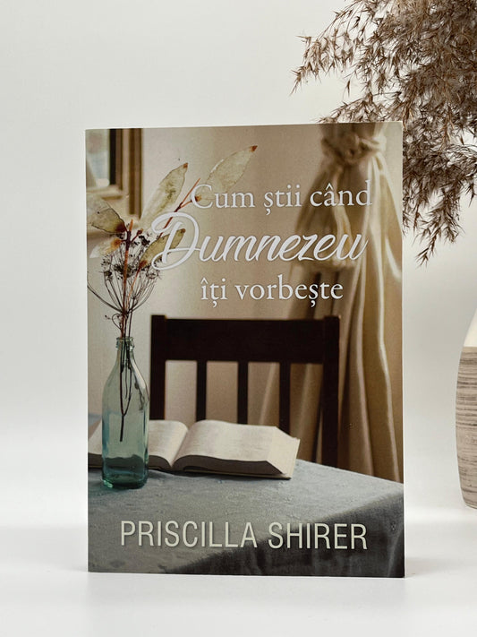 Cum știi când Dumnezeu îți vorbește - 
Priscilla Shirer