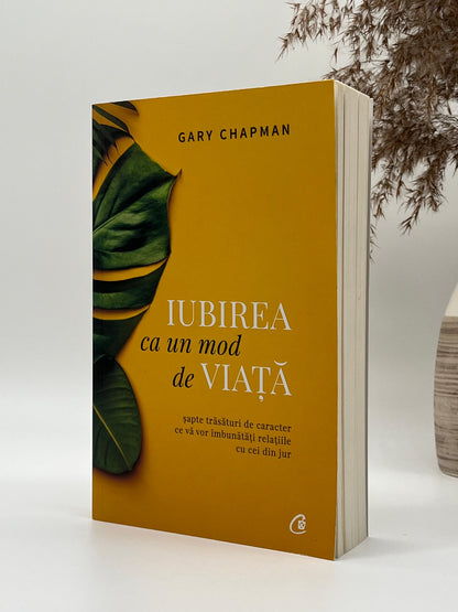 Iubirea ca un mod de viață. Ediția a II-a - 
Gary Chapman