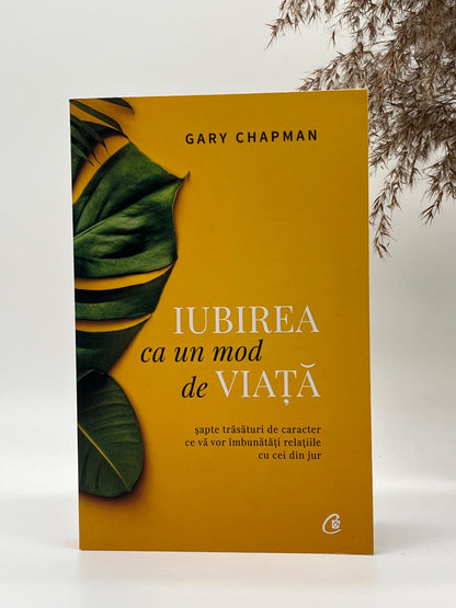 Iubirea ca un mod de viață. Ediția a II-a - 
Gary Chapman