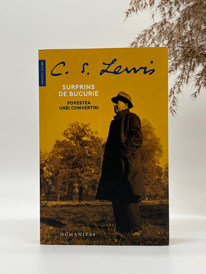 Surprins de bucurie. Povestea unei convertiri -
C. S. Lewis