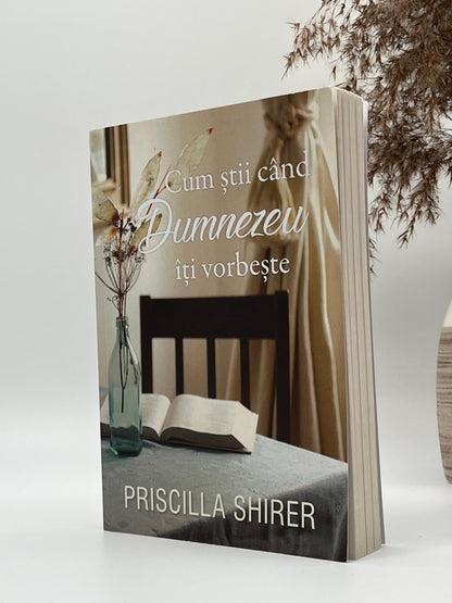 Cum știi când Dumnezeu îți vorbește - 
Priscilla Shirer