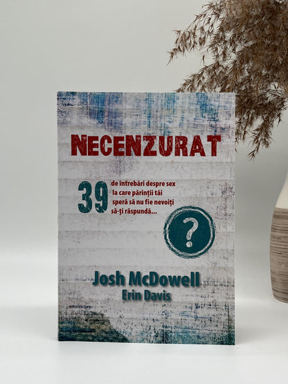 Necenzurat - 
Josh McDowell