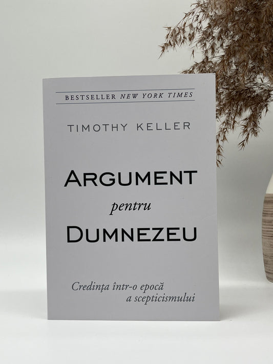 Argument pentru Dumnezeu - 
Timothy Keller
