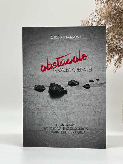 Obstacole în calea credinței- 
Cristian Barbosu