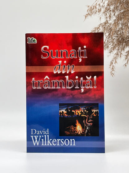 Sunați din trâmbiță! - 
David Wilkerson