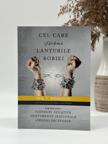 Cel care sfărâmă lanțurile robiei -  Neil Anderson