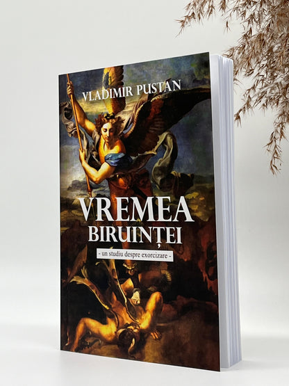Vremea biruinței: Un studiu despre exorcizare - 
Vladimir Pustan