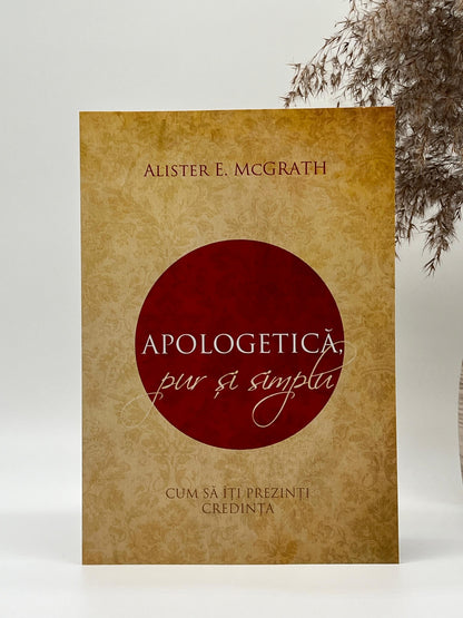 Apologetică, pur și simplu - 
Alister McGrath
