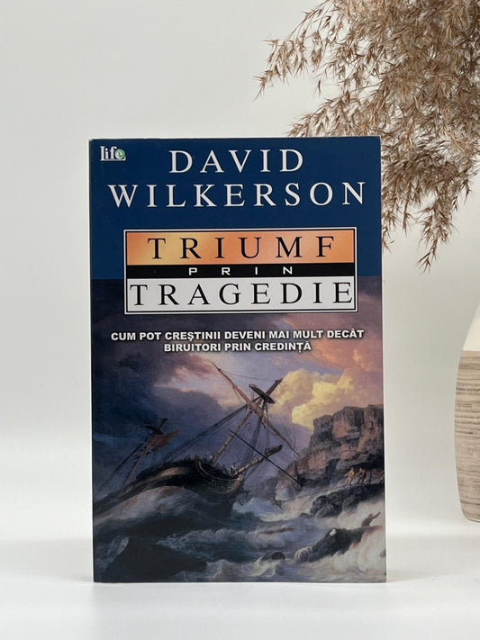 Triumf prin tragedie - 
David Wilkerson