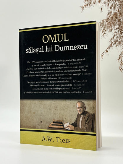 Omul: sălașul lui Dumnezeu - 
A.W. Tozer