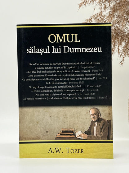 Omul: sălașul lui Dumnezeu - 
A.W. Tozer