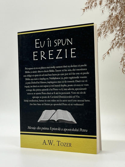 Eu îi spun erezie - 
A.W. Tozer