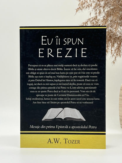 Eu îi spun erezie - 
A.W. Tozer