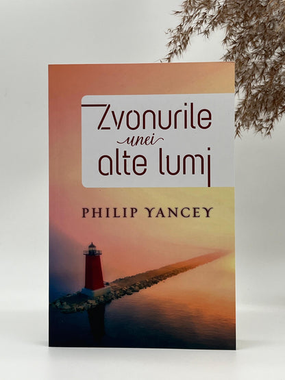 Zvonurile unei alte lumi - 
Philip Yancey