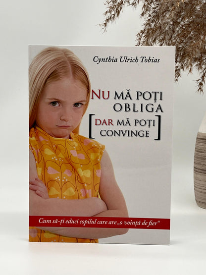 Nu ma poți obliga [dar mă poți convinge] - 
Cynthia Ulrich Tobias
