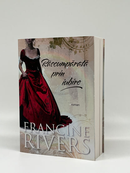 Răscumpărată prin iubire ed. 3
- Francine Rivers