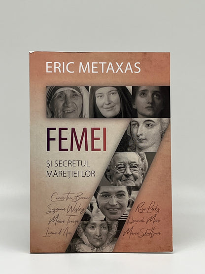 Şapte femei şi secretul măreției lor - 
Eric Metaxas