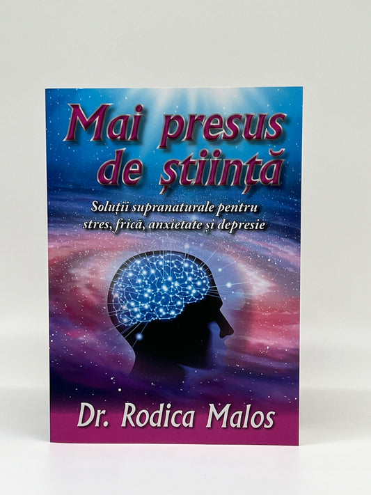 Mai presus de ştiință - Dr. Rodica Malos
