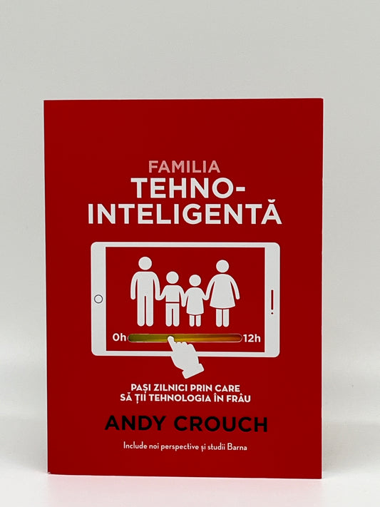 Familia Tehno-Inteligentă
- Andy Crouch