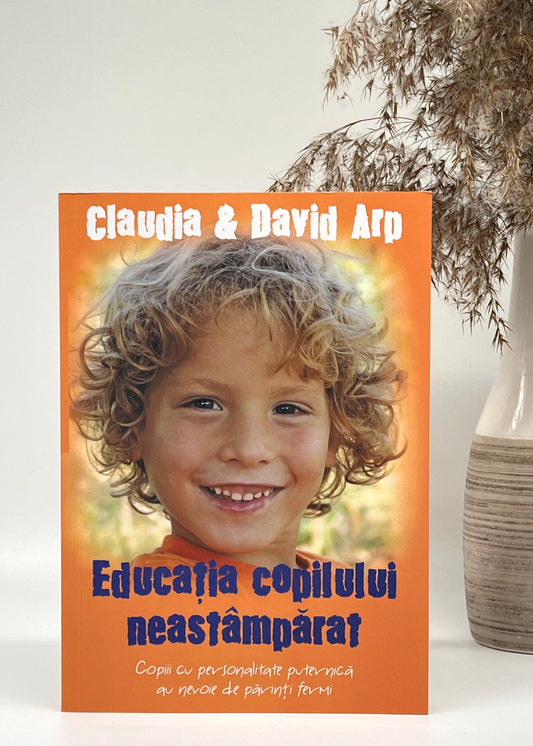 Educația copilului neastâmpărat. Ediția a II-a -  Claudia & David Arp