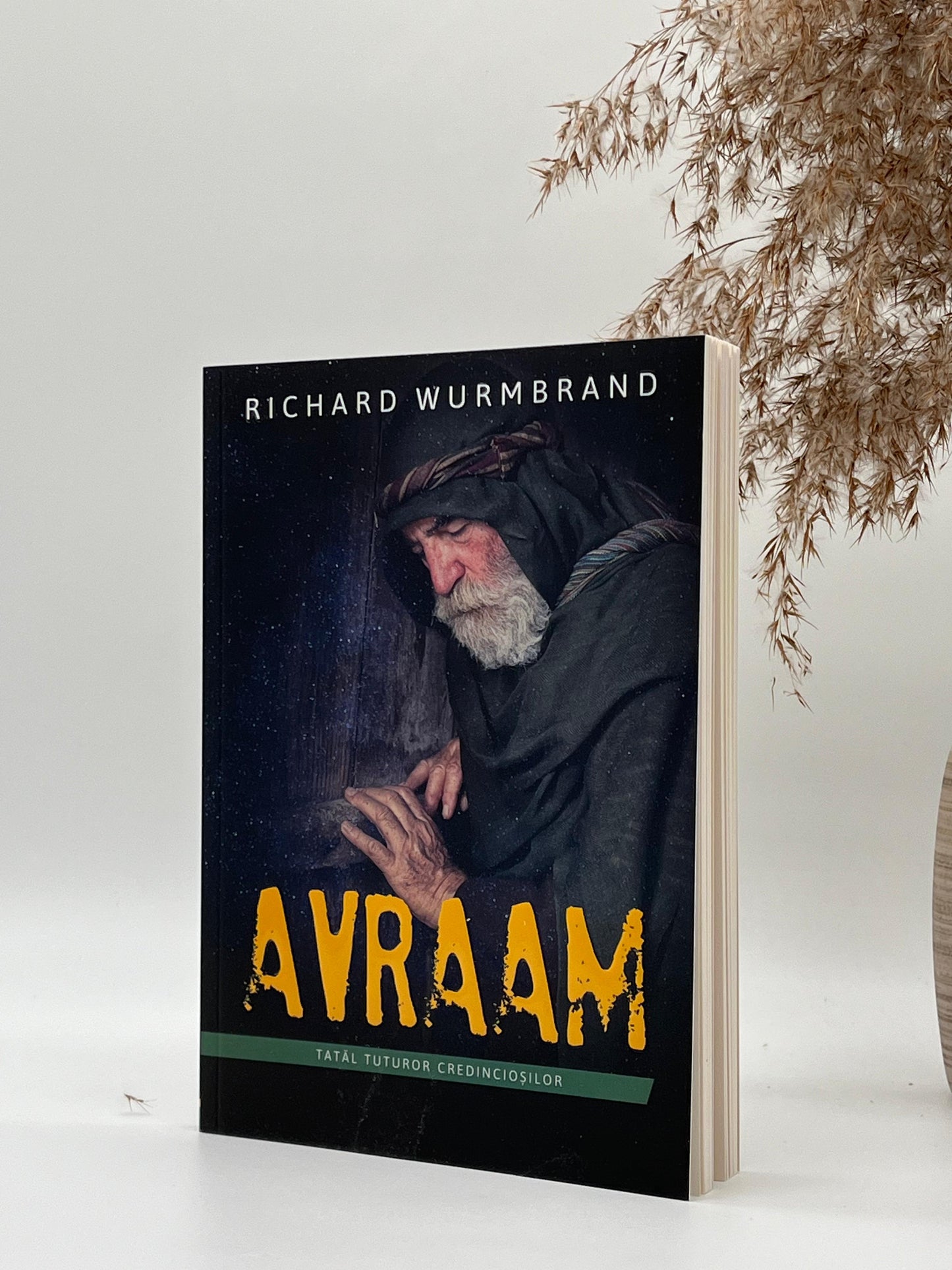 Avraam - Tatăl tuturor credincioșilor - Richard Wurmbrand