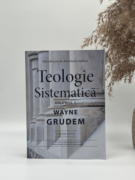 Teologie sistematică - Volumul 1 - Wayne A. Grudem
