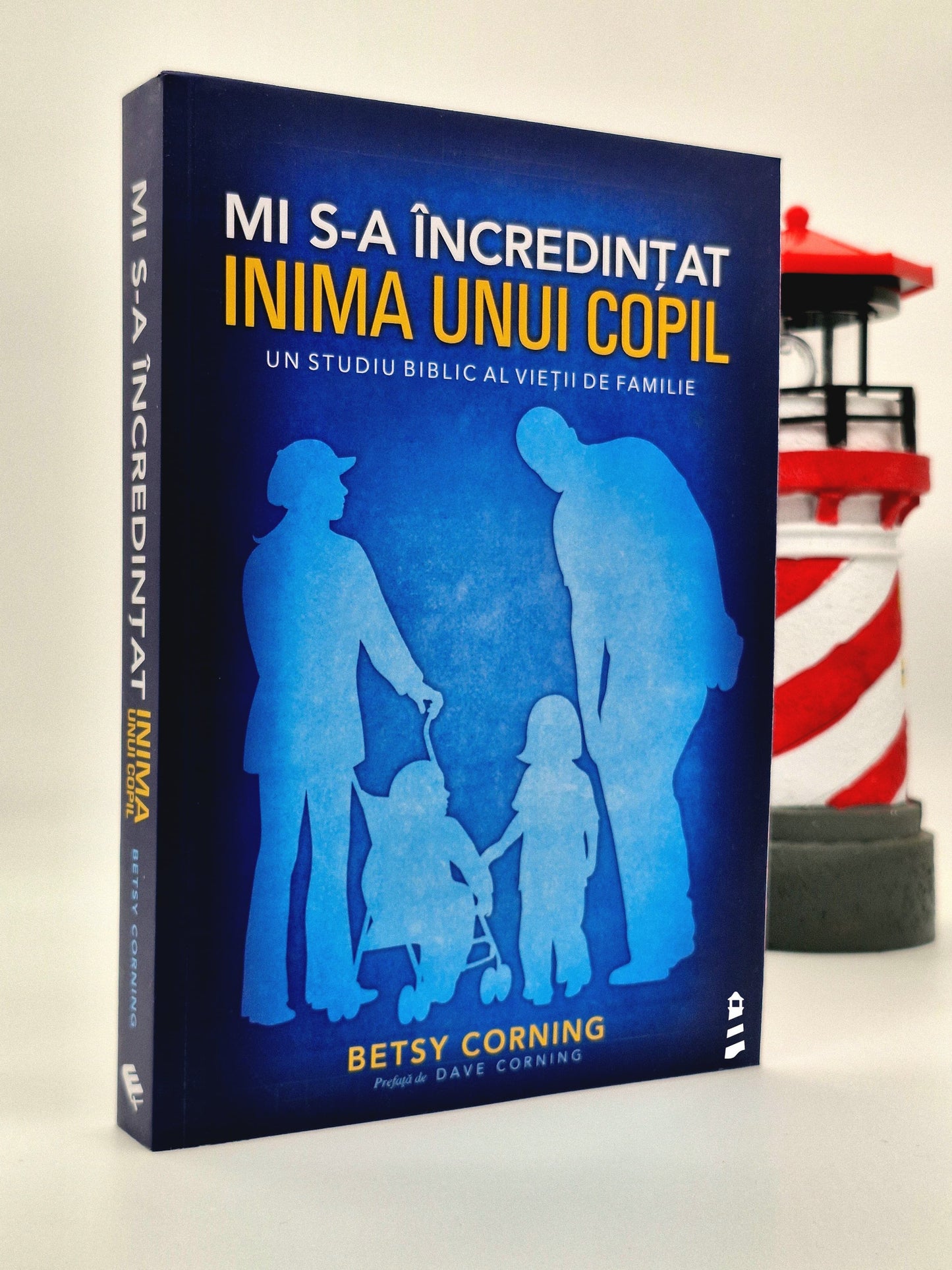 Mi s-a încredințat inima unui copil. Un studiu biblic al vieții de familie
