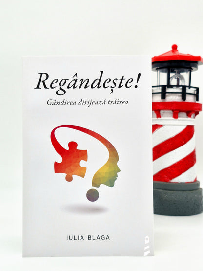 Regândește! Gândirea dirijează trăirea