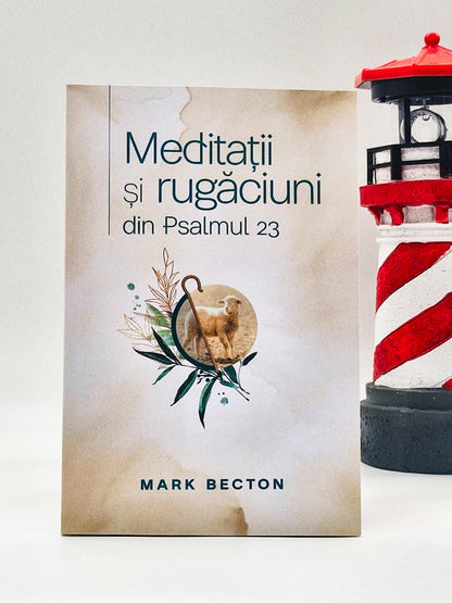 Meditații și rugăciuni din Psalmul 23- Mark Becton