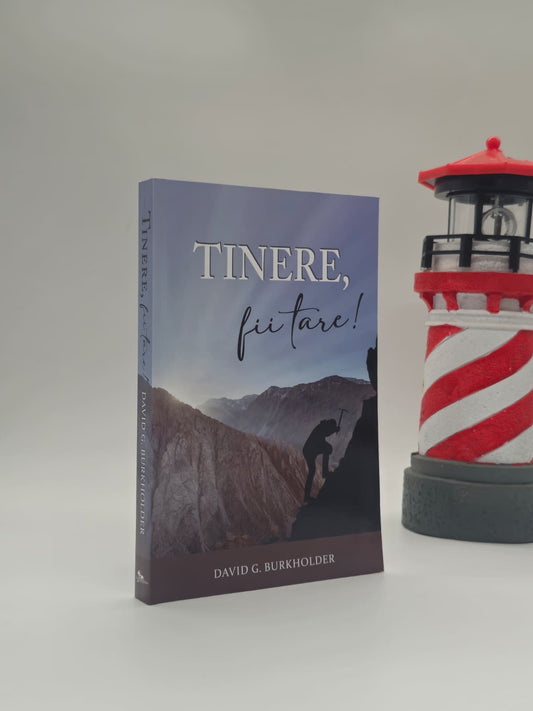 Tinere, fii tare! - David G. Burkholder