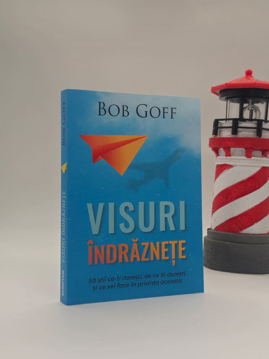 Visuri îndrăznețe - Bob Goff
